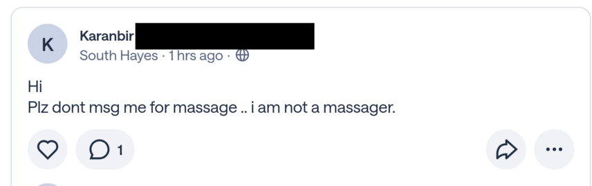 A screenshot from Nextdoor reading:

Karanbir [redacted]
South Hayes 1 hrs ago

Hi
Plz dont msg me for massage .. i am not a massager.